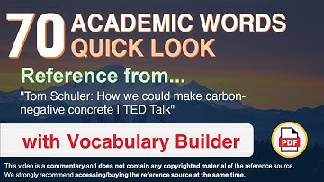 70 Academic Words Quick Look Ref from "Tom Schuler: How we could make carbon-negative concrete, TED"