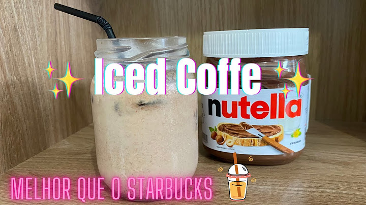 Café gelado com nutella 😋💖