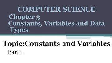 Chapter 3|Constants,Variables & Data Types|Computer Science|11th standard |Part 1|Constants|Variable