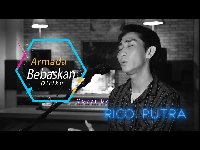 Armada  - Bebaskan Diriku Cover by Rico Putra) class=