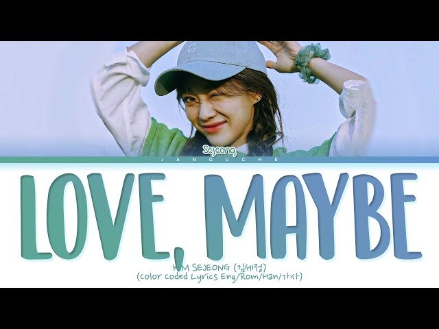 KIM SEJEONG (김세정) - Love, Maybe (사랑인가 봐) (ABP OST Bonus Track) (Color Coded Lyrics Eng/Rom/Han/가사) class=