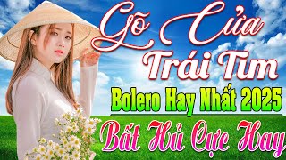 GÕ CỬA TRÁI TIM ➤ LK Nhạc Sống Thôn Quê Hay Nhất NGỌT NGÀO SAY ĐẮM NGHE THẤM ĐƯỢM TÌNH QUÊ