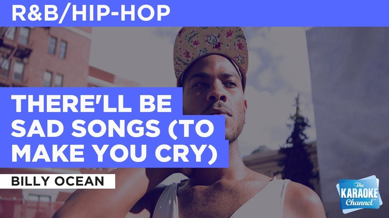 There'll Be Sad Songs (To Make You Cry) : Billy Ocean | Karaoke with Lyrics There'll Be Sad Songs (To Make You Cry) : Billy Ocean | Karaoke with Lyrics
