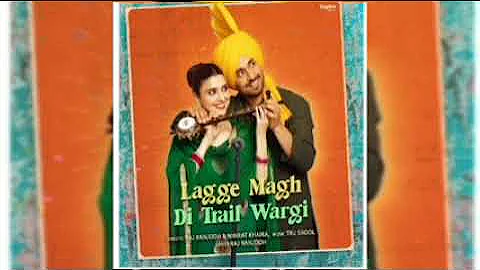 Lagge Magh Di Trail Wargi (Official Audio) Diljit Dosanjh | Nimrat khaira |  latest punjabi song