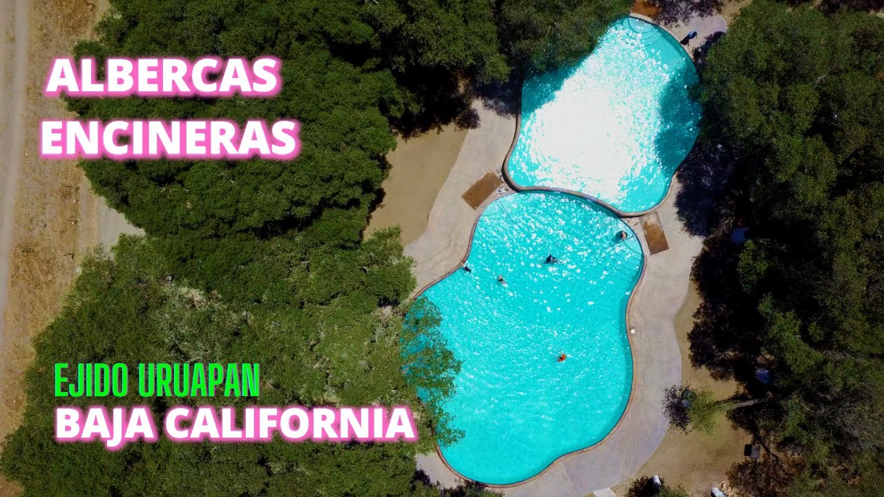 Albercas Encineras Ejido Uruapan | Baja California | De Aventuras - YouTube