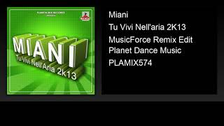 Miani - Tu Vivi Nell'aria 2K13 (MusicForce Remix Edit) screenshot 4