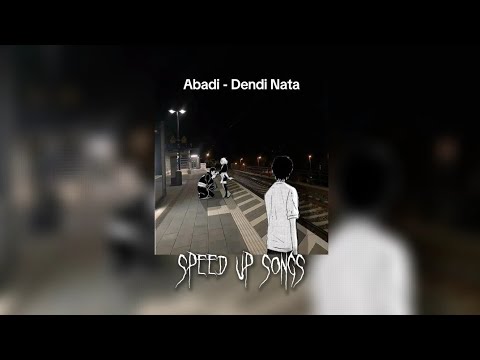 ABADI - DENDI NATA INDO VERSION (speed up+ reverb) | Overlay vibes