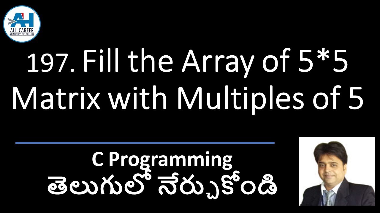197. Program to Fill 5*5 array with Multiples of 5 | C Programming in ...