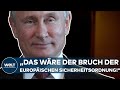 PUTINS KRIEG: "Das wäre der Bruch der europäischen Sicherheitsordnung!" - Ex-Oberst Richter