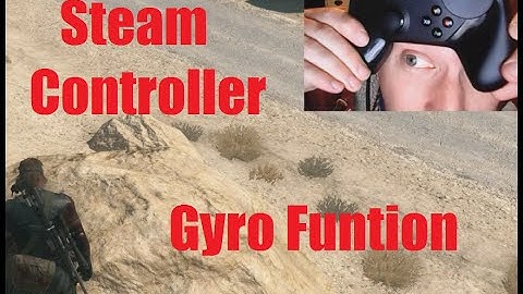 Metal Gear V Steam Controller Motion Control Demonstration