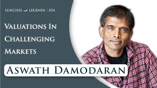 Aswath Damodaran: Valuations In Challenging Markets | Lunches with Legends #34