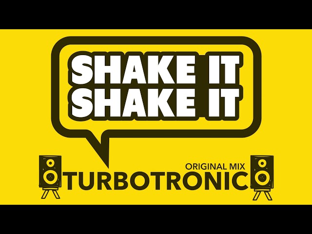 Turbotronic - Shake It Shake It