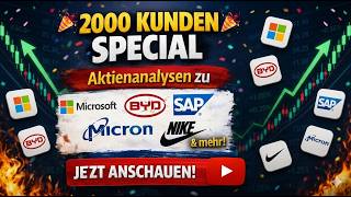 2000 Kunden Special 🎉 Aktienanalysen zu Microsoft, BYD, SAP, Micron, Nike &amp; mehr