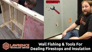 Wall Fishing Tools & How To Use Them When Dealing With Fire Stops and Insulation