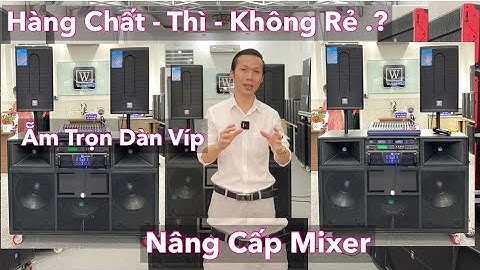 Giao hàng 12h Đêm “ Ẵm Trọn Dàn Kéo Khủng 56 Triệu + Nâng Cấp Mixer + Oánh Rung Nhà. LH 0982134546