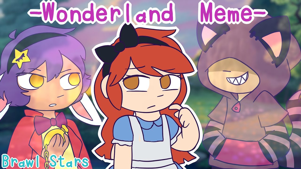 Wonderland Meme Brawl Stars Au Youtube