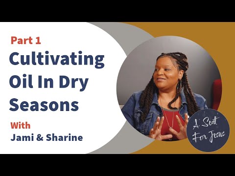 Cultivating Oil In Dry Seasons - Part 1 - Sharine & Jami - Episode 7