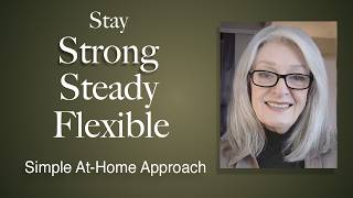 Stay Strong, Steady, Flexible