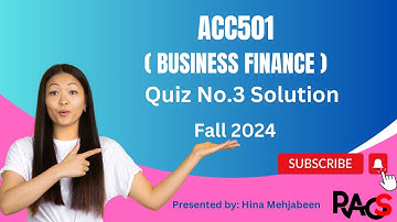 ACC501 (Business Finance) Quiz No.3 Solution Fall 2024 - By Rare Academy of Science / Hina Mehjabeen
