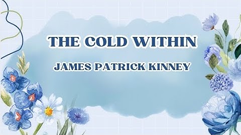 The Cold Within | Summary, Highlights, Themes & Questions Explained