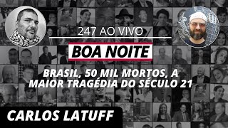 Boa Noite 247: Brasil, 50 mil mortos, a maior tragédia do século 21