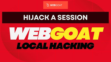 WebGoat Session Hijacking Tutorial: An In-Depth Guide