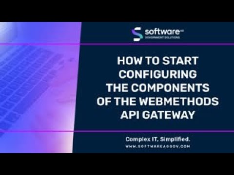 How To Start Configuring The Components Of The webMethods API Gateway ...