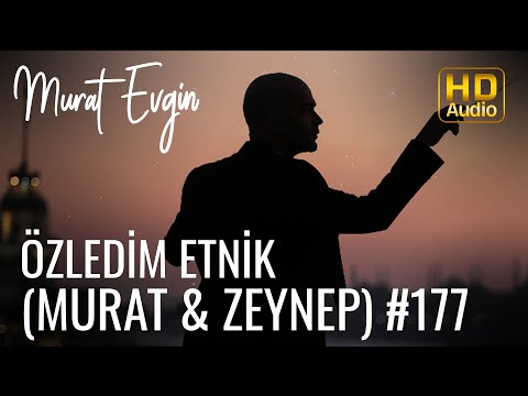 Murat Evgin - Özledim | Etnik Versiyon | Murat & Zeynep Evlilik Teklifi | 1. Sezon (Official Audio)