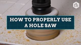 How to Properly Use a Hole Saw