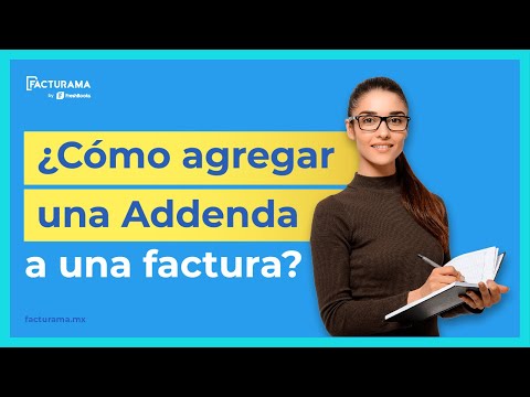 Cómo agregar una Addenda a una Factura