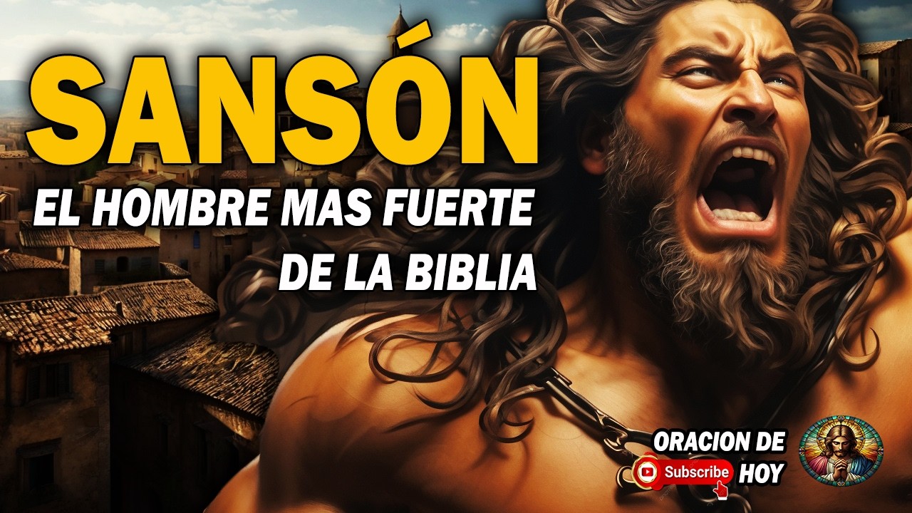 💪 LA HISTORIA DE SANSON: EL HOMBRE MAS FUERTE DE LA BIBLIA 😇 ORACION DE