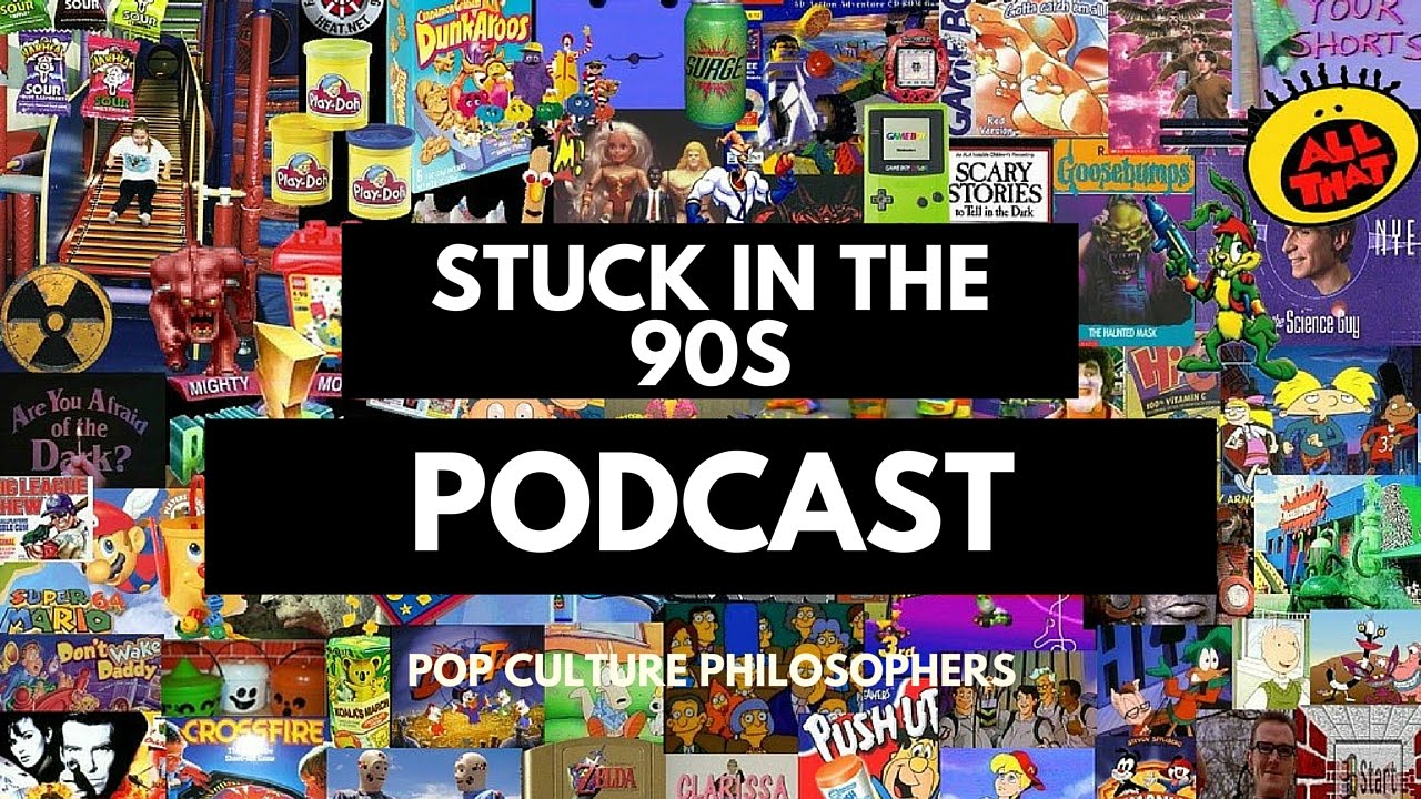 Stuck In The 90s Pop Culture Philosophers Podcast 2 YouTube