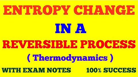 ENTROPY CHANGE IN A REVERSIBLE PROCESS || CHANGE IN ENTROPY IN A REVERSIBLE PROCESS || WITH NOTES |
