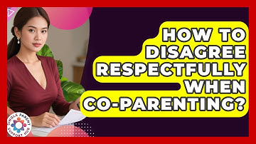 How To Disagree Respectfully When Co-parenting? - Single Parent Support Hub