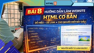 BÀI 8 Hướng Dẫn Làm Website HTML Cơ Bản Dễ Hiểu Nhất  Cho Người Mới Bắt Đầu Học Lập Trình Web dễ làm Update