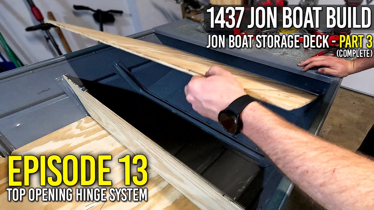 JON BOAT TOP OPENING STORAGE DECK PART 3 - Jon Boat To Bass Boat