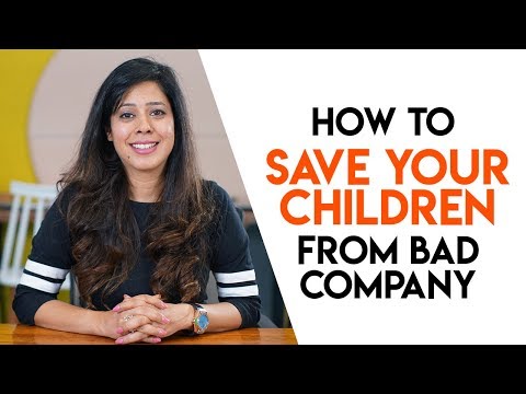 Video: How To Keep A Child Out Of Bad Company