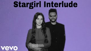 The Weeknd Ft. Lana Del Rey - Stargirl Interlude (New Version)