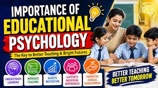 Importance of Educational Psychology | For Teachers & Students | B.Ed | शैक्षिक मनोविज्ञान का महत्व
