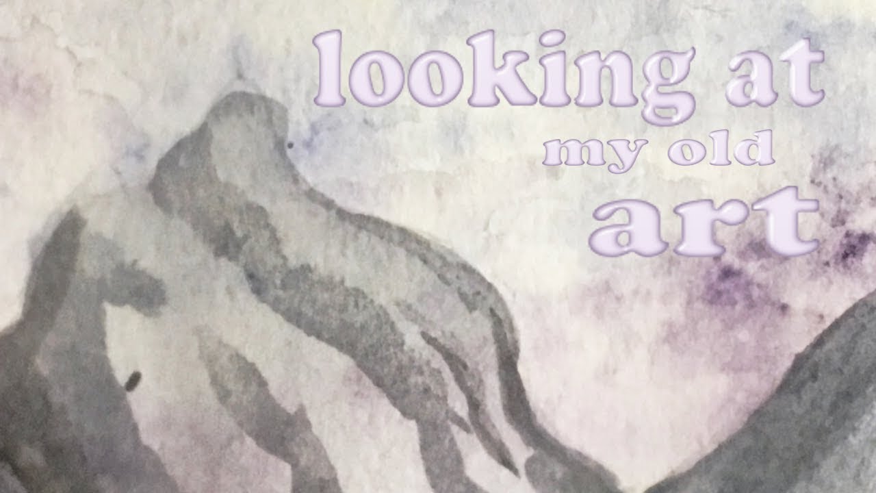 Looking at My Old Art - YouTube