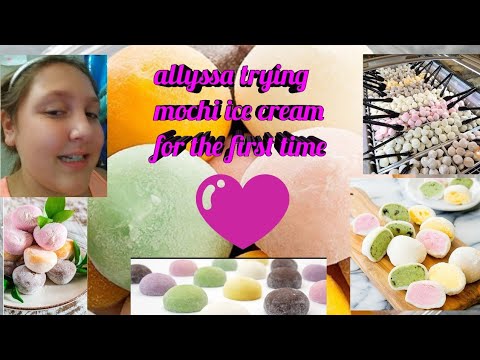 Allyssa trying mochi ice cream for the first time! - YouTube