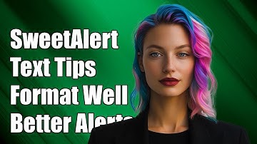 SweetAlert Text Formatting: Tips and Tricks for Better Alerts