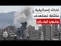 مراسل الجزيرة الجيش الإسرائيلي يحاول تطويق بنت جبيل عبر محاور عيناتا وعيترون