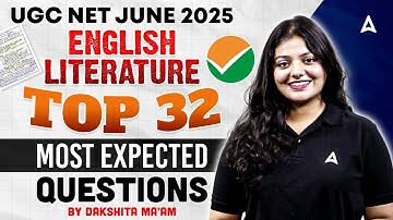 UGC NET JUNE 2025 English Literature Top 32 Most Expected Questions By Dakshita Ma’am