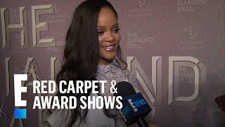 Rihanna's Advice to Her Younger Self | E! Red Carpet & Award Shows