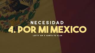 Lefty SM ft. Santa Fe Klan - 4. Por Mi México