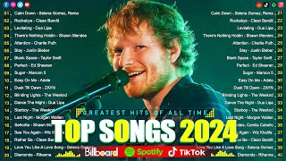 Ed Sheeran, Rihanna, Taylor Swift, Justin Bieber, Selena Gomez, Adele, Sia💖💖Top Hits 2024 - Vol 50