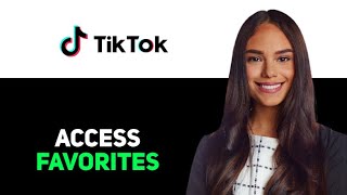How to View Favorites on TikTok PC 2025