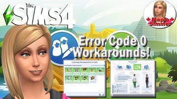 Error Code 0 Workarounds! (Sims 4 News)