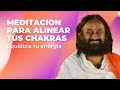 🍃 Meditación guiada para ALINEAR LOS CHAKRAS - Gurudev Sri Sri Ravi Shankar